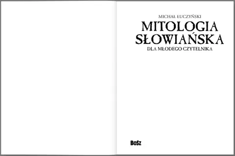 Okładka książki Michała Łuczyńskiego "Mitologia Słowiańska dla młodego czytelnika". Odkryj fascynujący świat dawnych wierzeń.