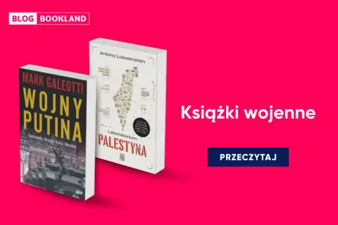 Dwie książki wojenne oparte na faktach: "Wojny Putina" i "Laboratorium Palestyna".