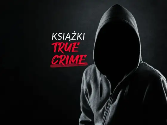 True crime - co to jest? Przewodnik po gatunku i książkach